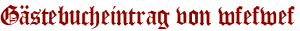 Gästebucheintrag von wfefwef