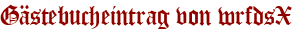 Gästebucheintrag von wrfdsX