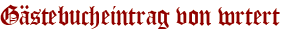 Gästebucheintrag von wrtert