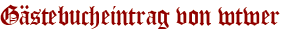 Gästebucheintrag von wtwer