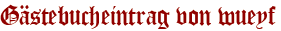 Gästebucheintrag von wueyf