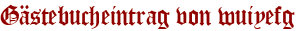 Gästebucheintrag von wuiyefg