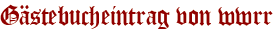 Gästebucheintrag von wwrr