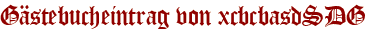 Gästebucheintrag von xcbcbasdSDG
