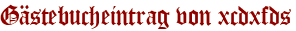 Gästebucheintrag von xcdxfds