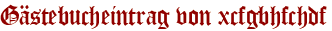 Gästebucheintrag von xcfgbhfchdf