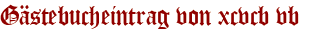 Gästebucheintrag von xcvcb vb