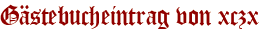 Gästebucheintrag von xczx