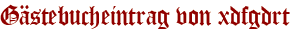 Gästebucheintrag von xdfgdrt