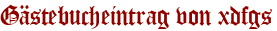 Gästebucheintrag von xdfgs