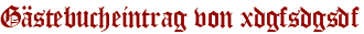 Gästebucheintrag von xdgfsdgsdf