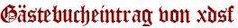 Gästebucheintrag von xdsf