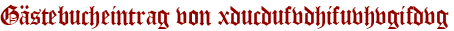 Gästebucheintrag von xducdufvdhifuvhvgifdvg