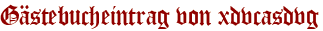 Gästebucheintrag von xdvcasdvg