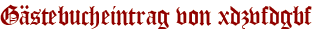 Gästebucheintrag von xdzvfdgbf