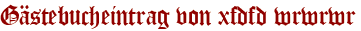 Gästebucheintrag von xfdfd wrwrwr