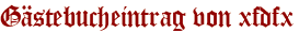 Gästebucheintrag von xfdfx