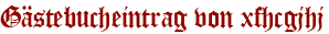 Gästebucheintrag von xfhcgjhj