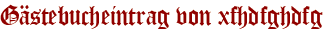 Gästebucheintrag von xfhdfghdfg