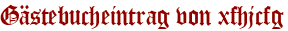 Gästebucheintrag von xfhjcfg