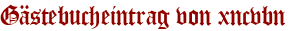 Gästebucheintrag von xncvbn