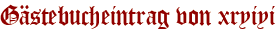 Gästebucheintrag von xryiyi