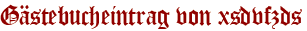 Gästebucheintrag von xsdvfzds