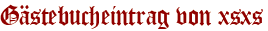 Gästebucheintrag von xsxs