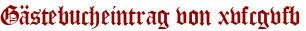 Gästebucheintrag von xvfcgvfb