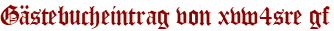 Gästebucheintrag von xvw4sre gf