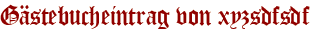 Gästebucheintrag von xyzsdfsdf