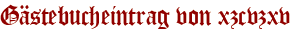 Gästebucheintrag von xzcvzxv