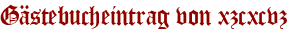 Gästebucheintrag von xzcxcvz