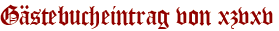 Gästebucheintrag von xzvxv