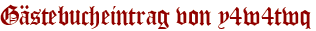 Gästebucheintrag von y4w4twq