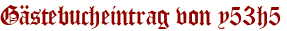 Gästebucheintrag von y53h5