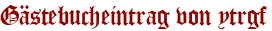Gästebucheintrag von ytrgf