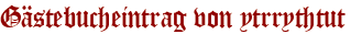 Gästebucheintrag von ytrrythtut