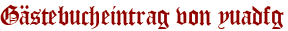 Gästebucheintrag von yuadfg