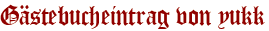 Gästebucheintrag von yukk