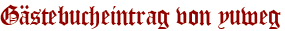 Gästebucheintrag von yuweg