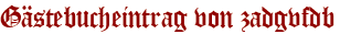 Gästebucheintrag von zadgvfdb