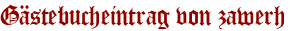 Gästebucheintrag von zawerh
