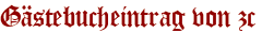 Gästebucheintrag von zc