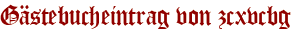 Gästebucheintrag von zcxvcbg