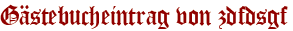 Gästebucheintrag von zdfdsgf