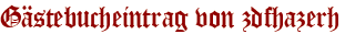 Gästebucheintrag von zdfhazerh