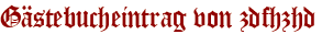 Gästebucheintrag von zdfhzhd