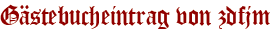 Gästebucheintrag von zdfjm
