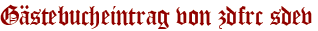 Gästebucheintrag von zdfrc sdev